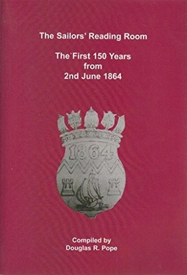 The Sailors' Reading Room. The First 150 Years from 2nd June 186