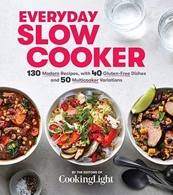 Everyday Slow Cooker: 130 Modern Recipes, with 40 Gluten-Free Dishes - VERY GOOD