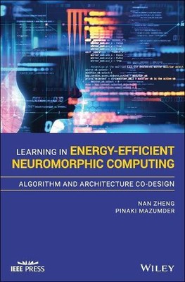 Nan Zheng Pinak Learning in Energy-Efficient Neuromorphic (Hardback) (UK IMPORT)