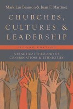 Churches, Cultures, and Lea... 9781514002872 by Branson, Mark, Martinez, Juan F.