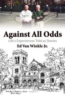 Against All Odds Life's Experiences Told As Stories Ed Van Winkle Jr. Buch 2008