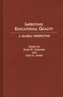 Improving Educational Quality : A Global Perspective Hardcover