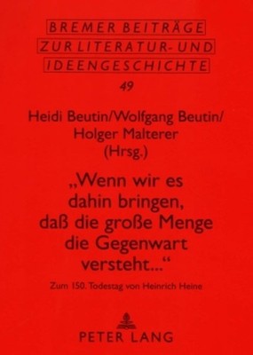 ''Wenn wir es dahin bringen, daß die große Menge die Gegenwart versteht ...'' : Zu