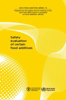 Safety Evaluation of Certain Food Additives, Paperback by World Health Organi...