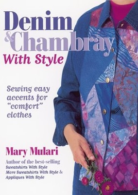 Denim and Chambray With Style: Sewing Easy Accents for ''Comfort'' Clothes