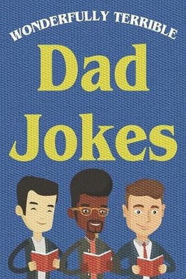 Wonderfully Terrible Dad Jokes: Great Father Gift Idea by David Judge (English)