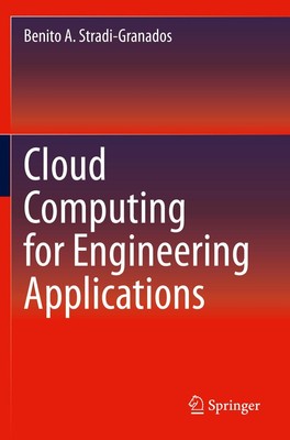 Cloud Computing for Engineering Applications Benito A. Stradi-Granados