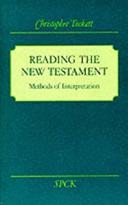 Reading the New Testament : Methods of Interpretation Christopher
