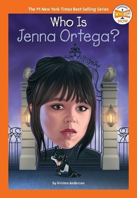 Kirsten Anderson Who Is Jenna Ortega? (Paperback) Who HQ Now