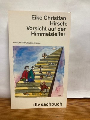 Vorsicht auf der Himmelsleiter Eike Christian Hirsch