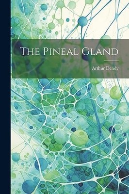 Dendy - Pineal Gland - New paperback or softback - 18 - X555z