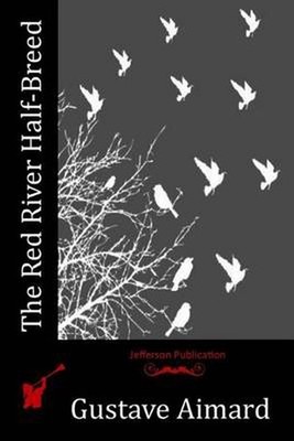 The Red River Half-Breed by Gustave Aimard (English) Paperback Book