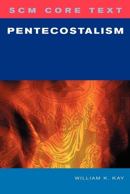 SCM Core Text Pentecostalism William K. Kay Taschenbuch Kartoniert / Broschiert