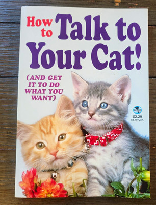 Vintage 2000 How to Talk to Your Cat And Get It to Do What You Want Lynn Allison