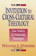 Invitation to Cross-Cultural Theology : Case Studies in Vernacula