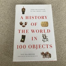 History of the World in 100 Objects by Neil MacGregor (2011