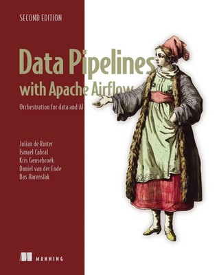 Data Pipelines with Apache Airflow, Second Edition | Julian de Ruiter (u. a.)
