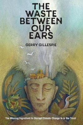 Gerry Gillespie The Waste Between Our Ears (Taschenbuch)