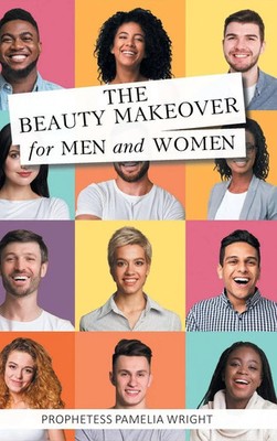 Prophetess Pamelia Wright | The Beauty Makeover for Men and Women | Buch (2021)