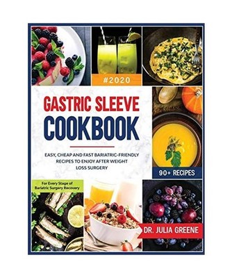 Gastric Sleeve Cookbook, Julia Greene