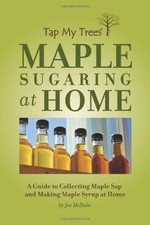 MAPLE SUGARING AT HOME By Joe Mchale & Joe Mchale **Mint Condition**
