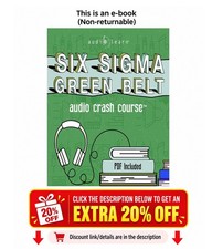 AudioLearn Content Team Six Sigma Green Belt Audio Crash Course: Com