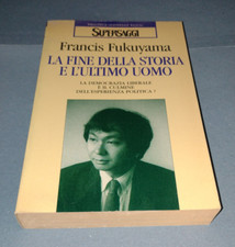 FRANCIS FUKUYAMA - LA FINE DELLA STORIA E L'ULTIMO UOMO - BUR-RIZZOLI