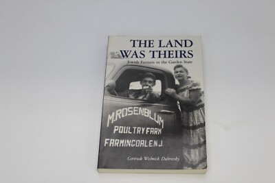 The Land Was Theirs: Jewish Farmers in the Garden State (Judaic Study) Book