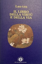 Il libro della virtù e della via - Lao Tzu - Oscar Mondadori