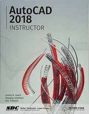 AutoCAD 2018 Instructor - Paperback, by Leach James A.; Lockhart - Very Good