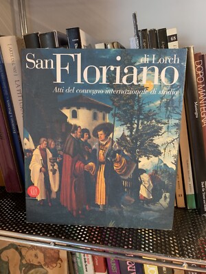 San Floriano di Lorch. Protokolle der Internationalen Studientagung.