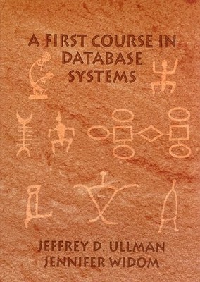 FIRST COURSE IN DATABASE SYSTEMS, A By Jeffrey D. Ullman & Jennifer Widom *NEW*