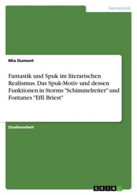 Fantastik und Spuk im literarischen Realismus. Das Spuk-Motiv und dessen Funktio