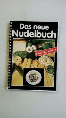 86083 DAS NEUE NUDELBUCH originell & köstlich ; Nudeln, wie sie jeder mag