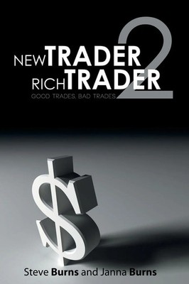 New Trader, Rich Trader 2 Good Trades, Bad Trades Steve Burns (u. a.) Buch 2014