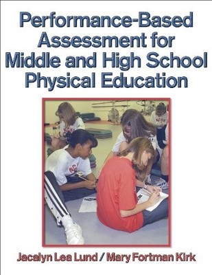 Performance-Based Assessment for Middle and High School Physical Education -...
