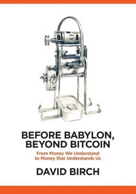 Vor Babylon, jenseits von Bitcoin: Vom Geld, das wir verstehen, zu Geld, das untergeht