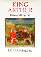 King Arthur: Hero and Legend - Hardcover By Barber, Richard W - GOOD