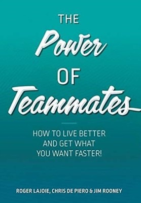 Lajoie - Power of Teammates  How to Live Better and Get What You Want  - X555z