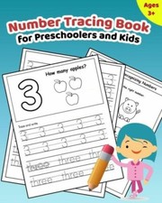 Number Tracing Book For Preschoolers And Kids: Learn How To Write And Count...