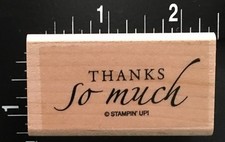 THANKS SO MUCH SCRIPT Stampin' Up Wood Mounted Rubber Stamp