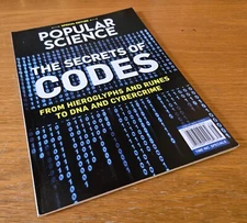 Popular Science - Secrets of Codes: From Hieroglyphs & Runes to DNA Cybercrime