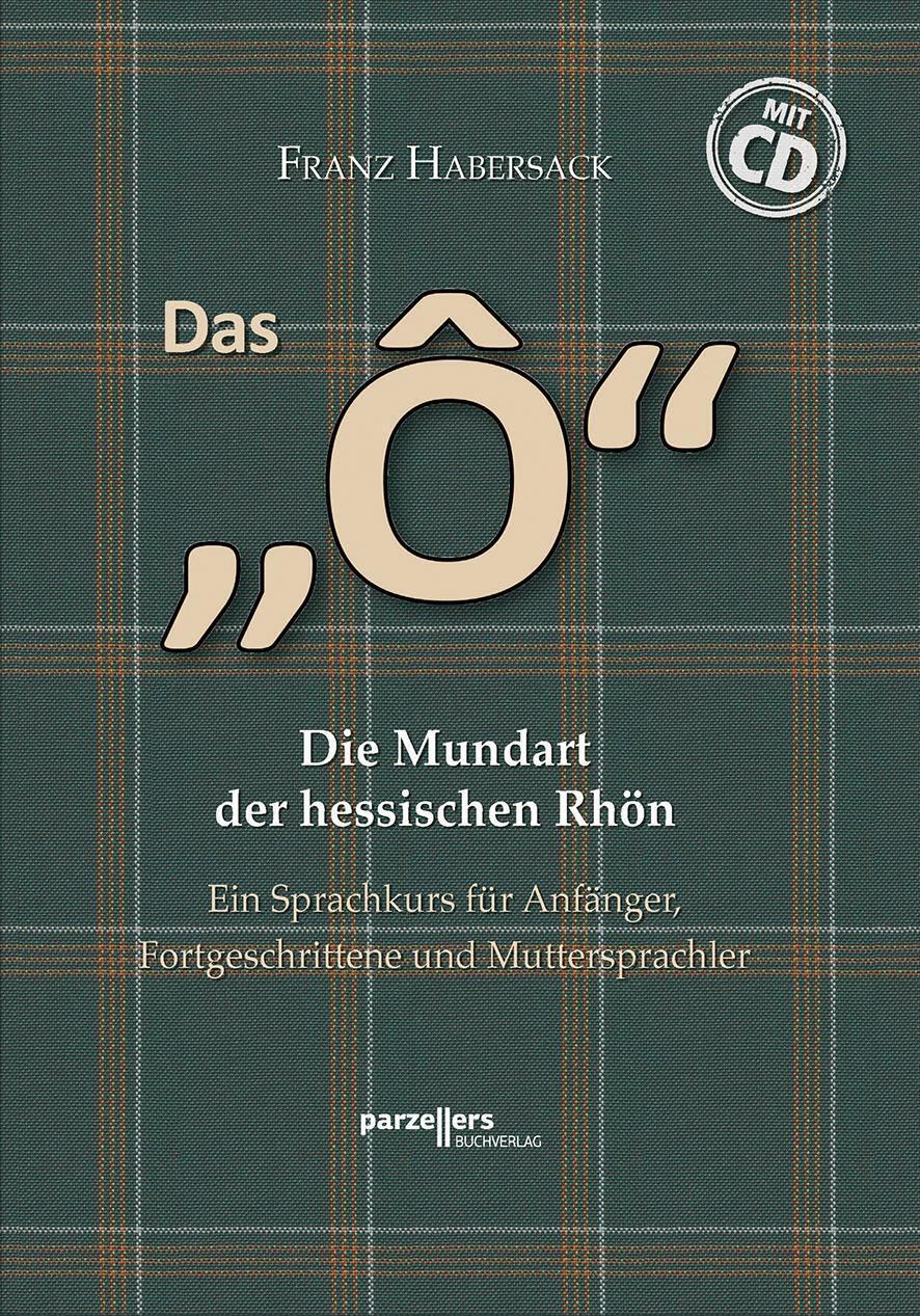 Thumbnail - Das Ô Mit Cd Die Mundart Der Hessischen Rhön Franz Habersack