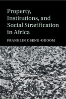 Property, Institutions, And Social Stratification In Africa | Obeng-Odoom | Buch