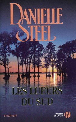 Les Lueurs du Sud - paperback Steel, Danielle|Charlès, Eveline