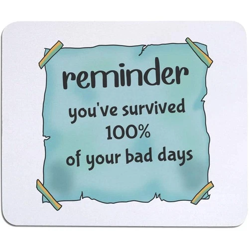 'You've Survived 100% Of Your Bad Days' Mouse Mat / Desk Pad (MO00041812)