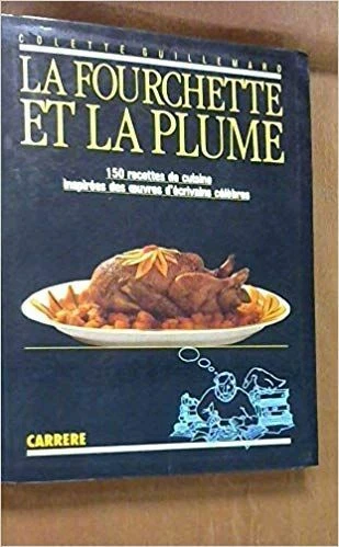 La fourchette et la plume. 150 recettes de cuisine inspirées des oeuvres - Photo 1/1