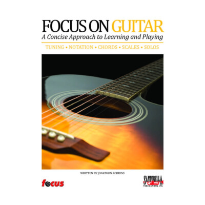Focus on Guitar - A Concise Approach to Learning and Playing with CD