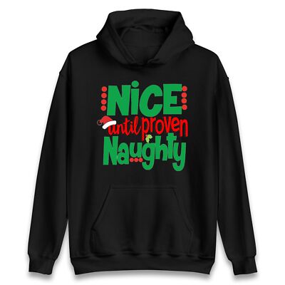 Nice Until Proven Naughty Christmas Hood,Offensive Christmas Hood,Ugly Christmas