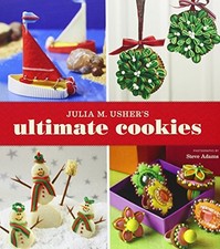 Julia M. Usher's Ultimate Cookies by Julia M. Usher
